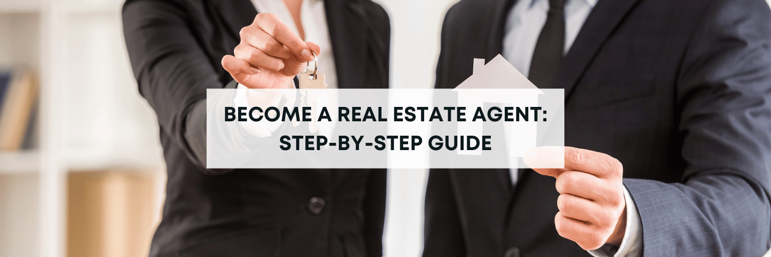 Your step-by-step guide to becoming a successful real estate agent.