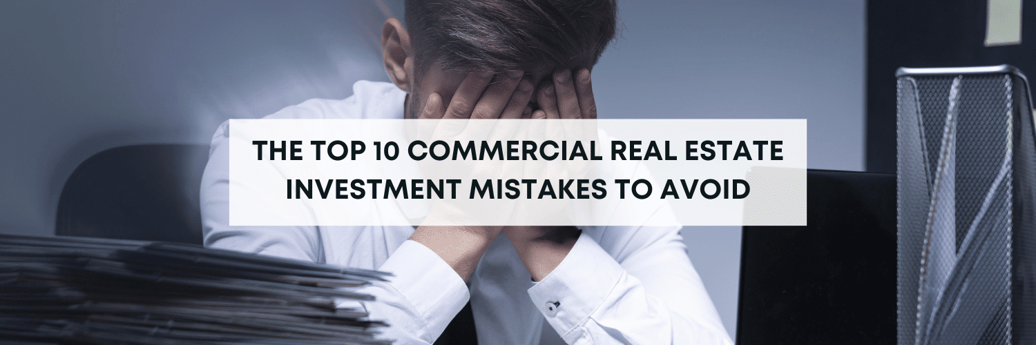 Top ten list showing the biggest mistakes when investing in commercial real estate